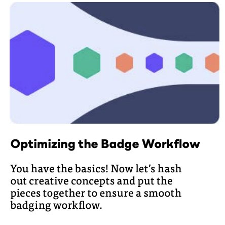Optimizing the badge workflow